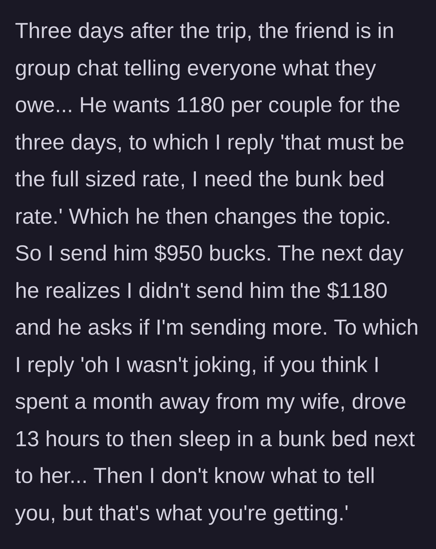 Story part 3 - In the group chat after the trip, the friend demands $1180 per couple, but the husband only sends $950, citing the 'bunk bed rate.'