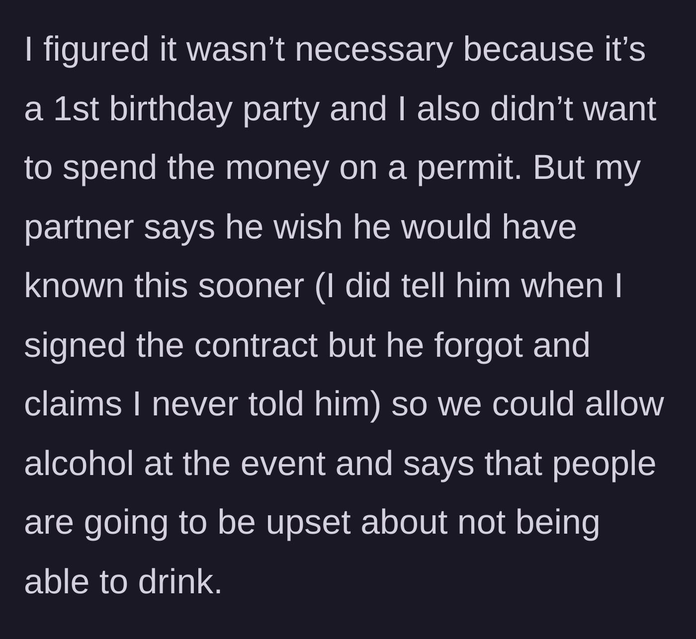 Story part 2 - The partner claims they didn't know about the permit rule and complains that guests will be horribly upset without alcohol.