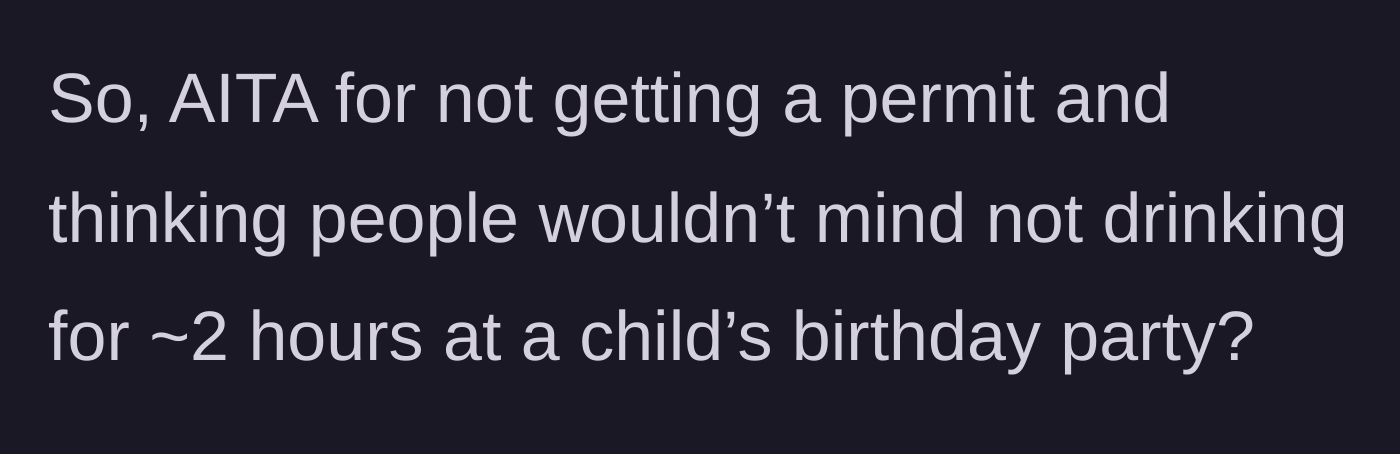 Story part 3 - The main character questions if it's wrong to expect grown adults to go two hours without alcohol at a kid's afternoon party.