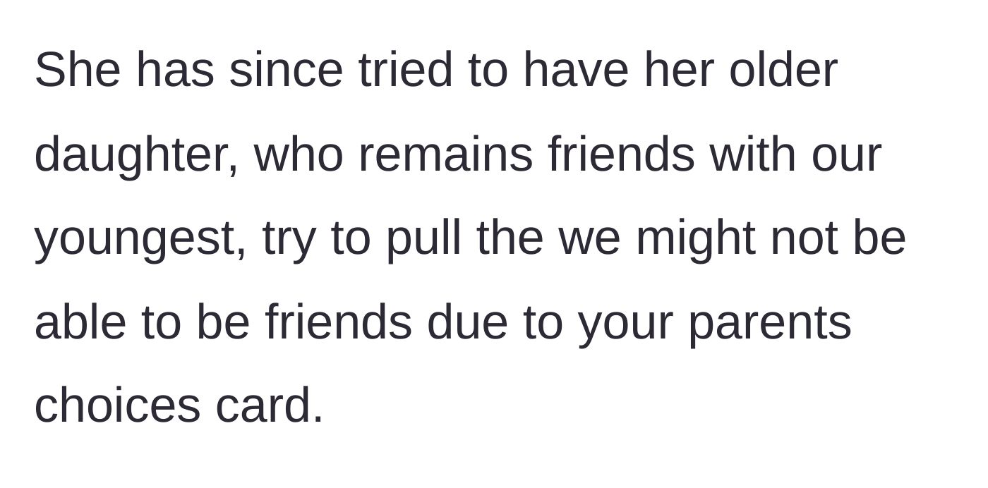 Story part 6 - In retaliation for the boundary, the entitled friend uses her own older daughter to threaten ending her friendship with the host's youngest child.