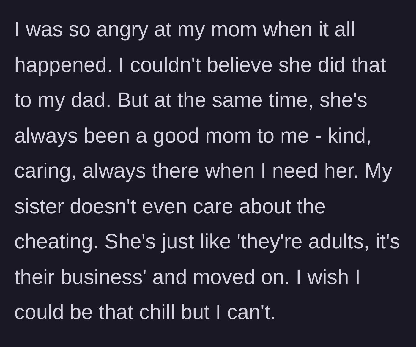Story part 2 - The boy wrestles with his conflicting feelings about his caring mother, contrasting his enduring anger with his 17-year-old sister's total apathy toward the affair.