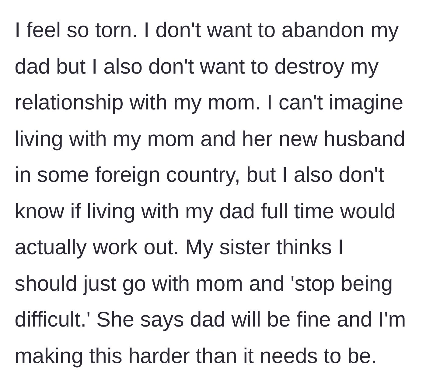 Story part 7 - The boy expresses profound internal conflict, feeling torn between not abandoning his father and not destroying his relationship with his mother.