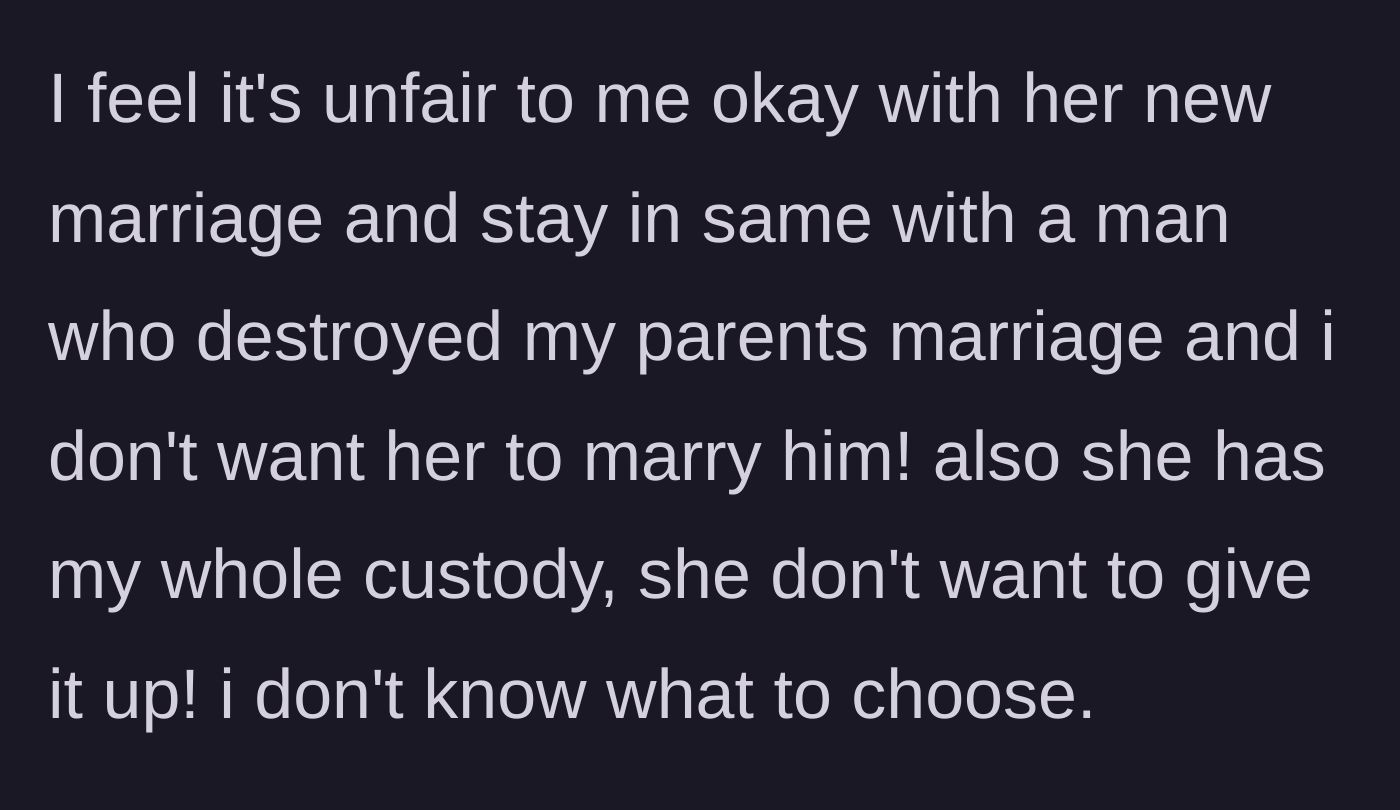 Story part 8 - The boy states clearly how unfair it is that he is forced to live with the man who ruined his parents' marriage against his will.