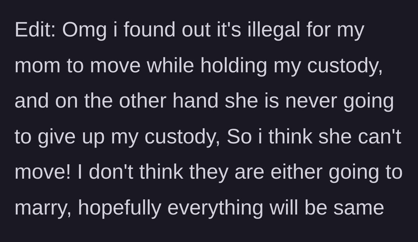 Story part 9 - An update reveals the boy discovered it is legally impossible for his mother to move him out of the country without his father's consent, bringing him sudden hope.