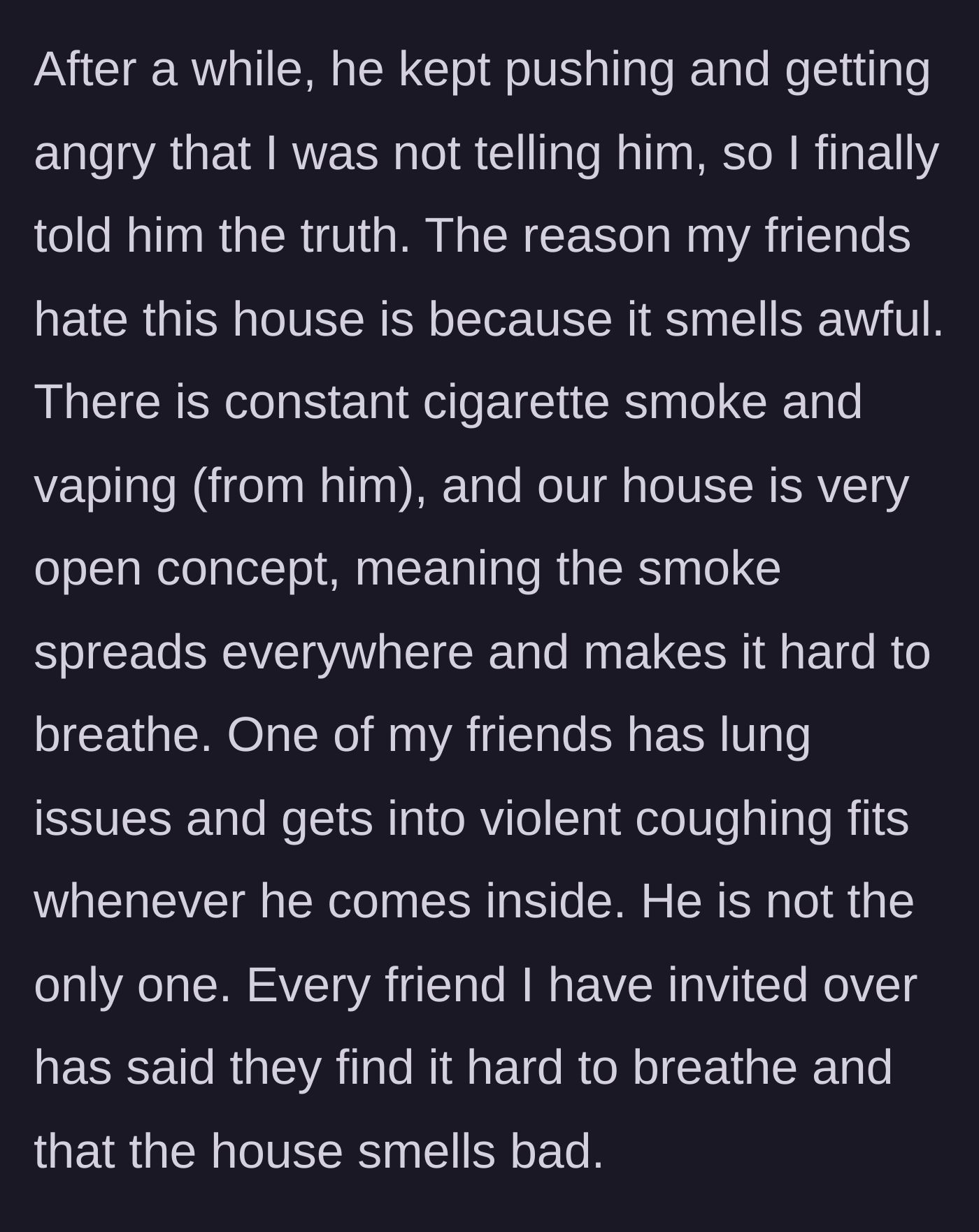 Story part 2 - A house filled with cigarette and vape smoke causing a visiting friend to have a violent coughing fit.