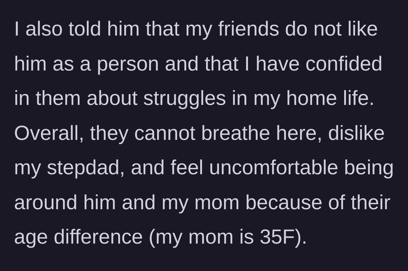 Story part 3 - Teenager explaining that his friends feel uncomfortable around his stepdad and his much younger mother.