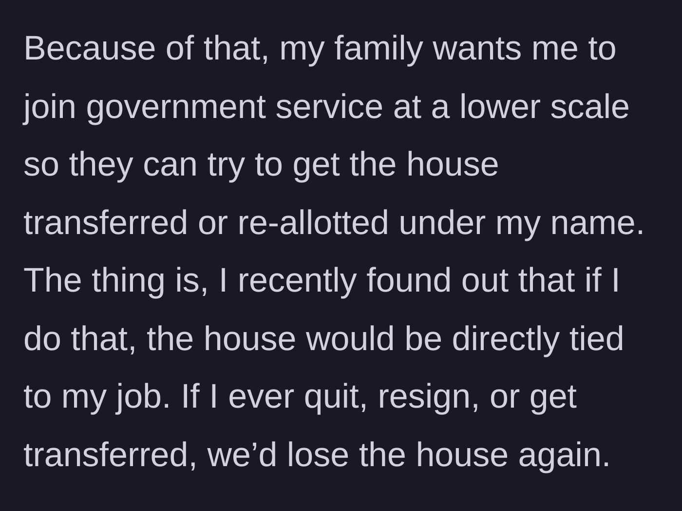 Story part 2 - The teenager reveals the family's plan to make them take a low-level government job to inherit the house, and their realization that quitting would mean losing the home.