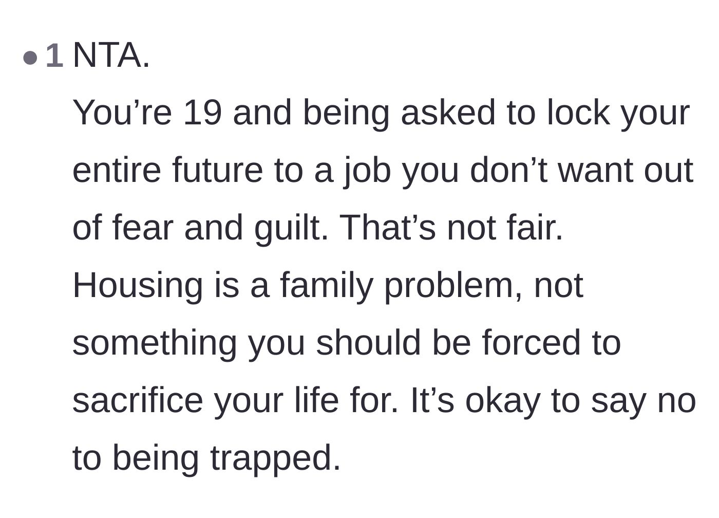 Comment thread 3 - Validation that a teenager should not be forced into a lifelong career trap over family housing.