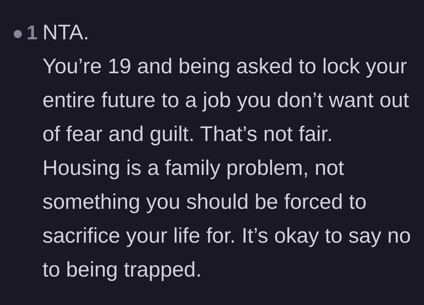 Comment thread 3 - Validation that a teenager should not be forced into a lifelong career trap over family housing.