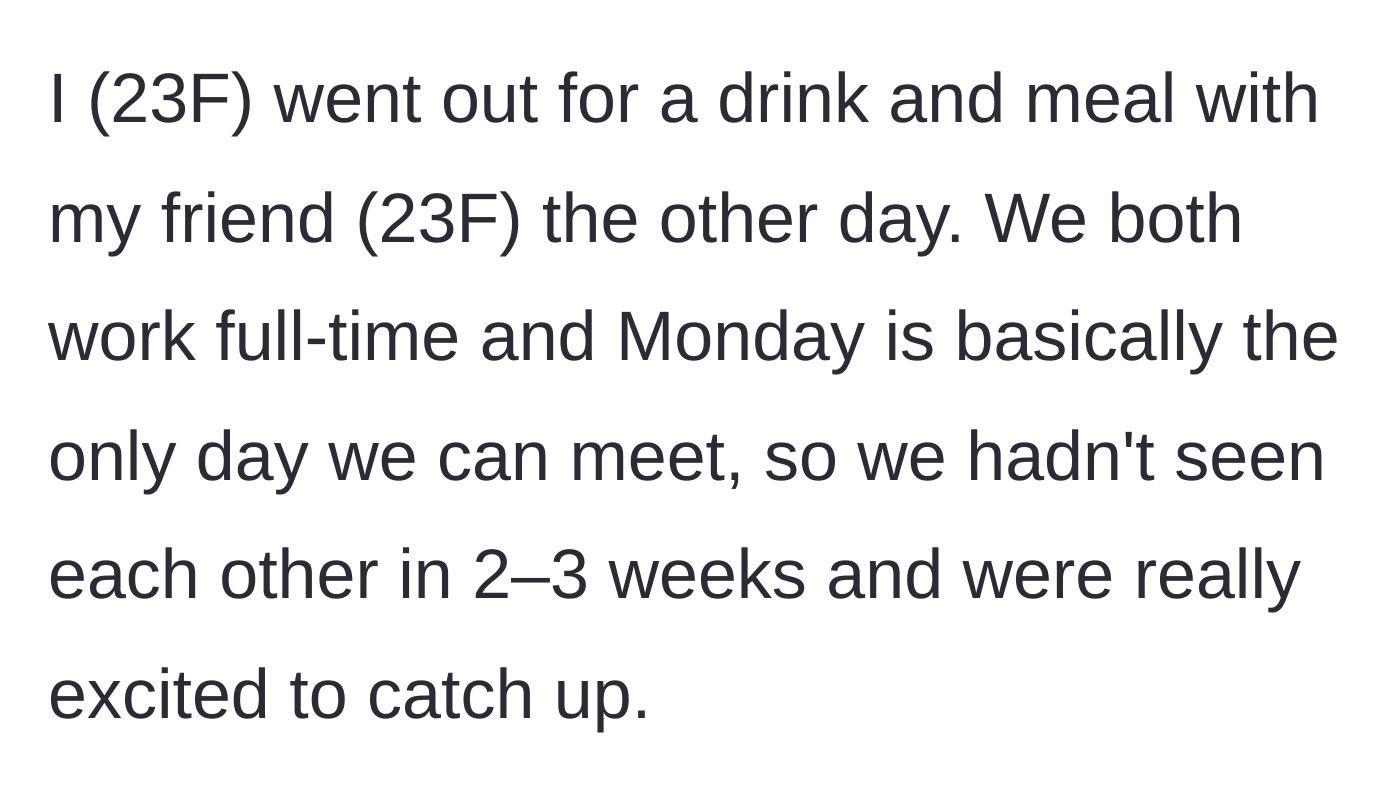 Story part 1 - Two 23-year-old women finally meeting up for drinks after weeks of busy work schedules.