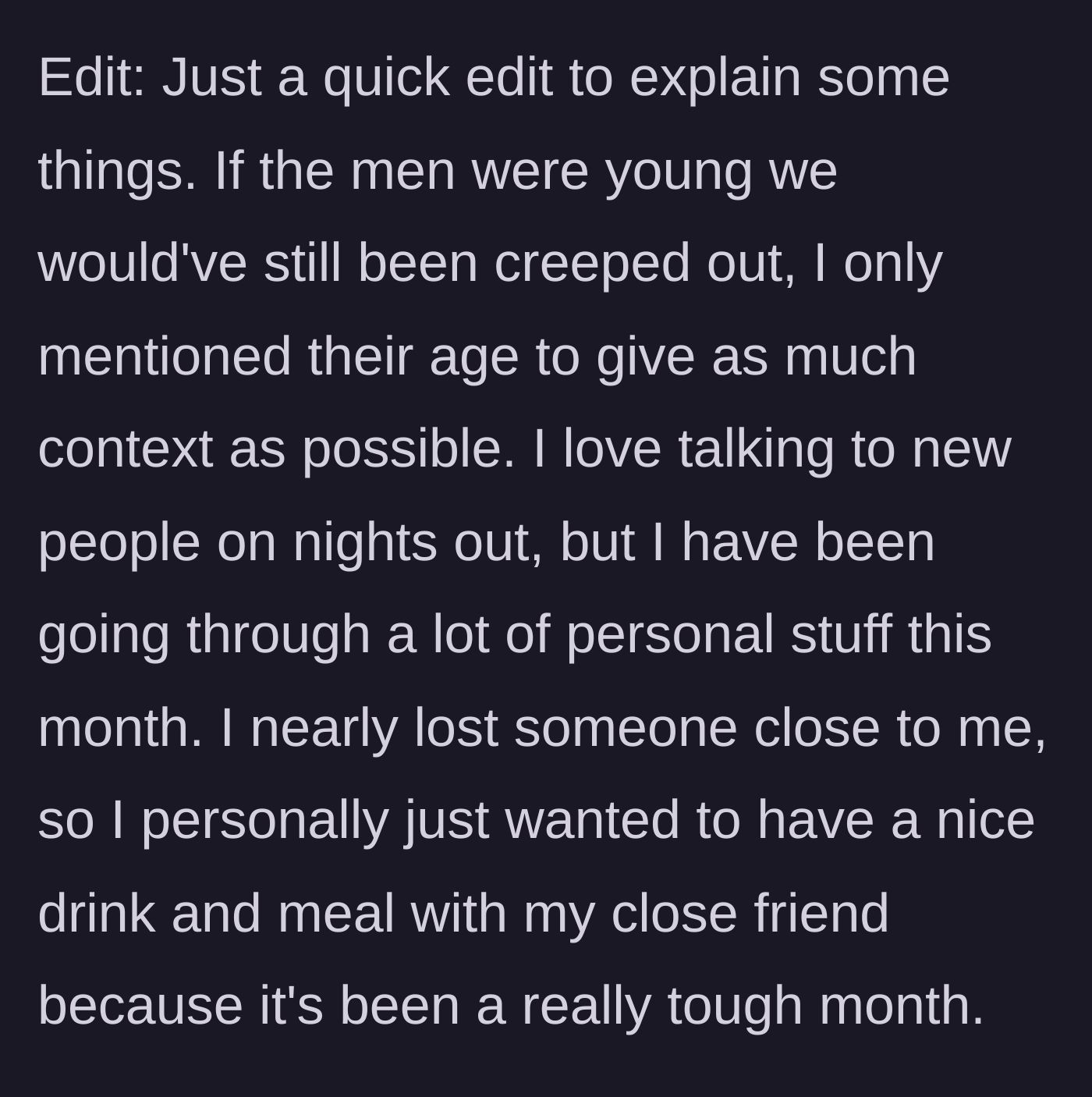 Story part 8 - An edit explaining the woman is grieving and just wanted a quiet night with a friend.