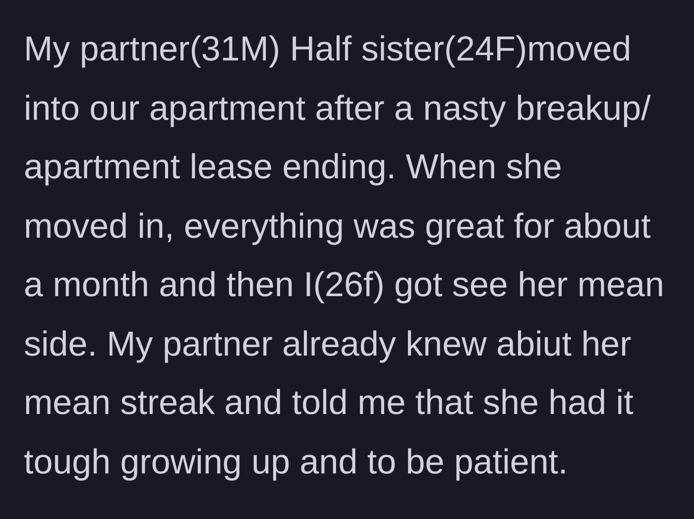 Story part 1 - Sister-in-law moves into the couple's apartment after a breakup and immediately shows her mean streak.