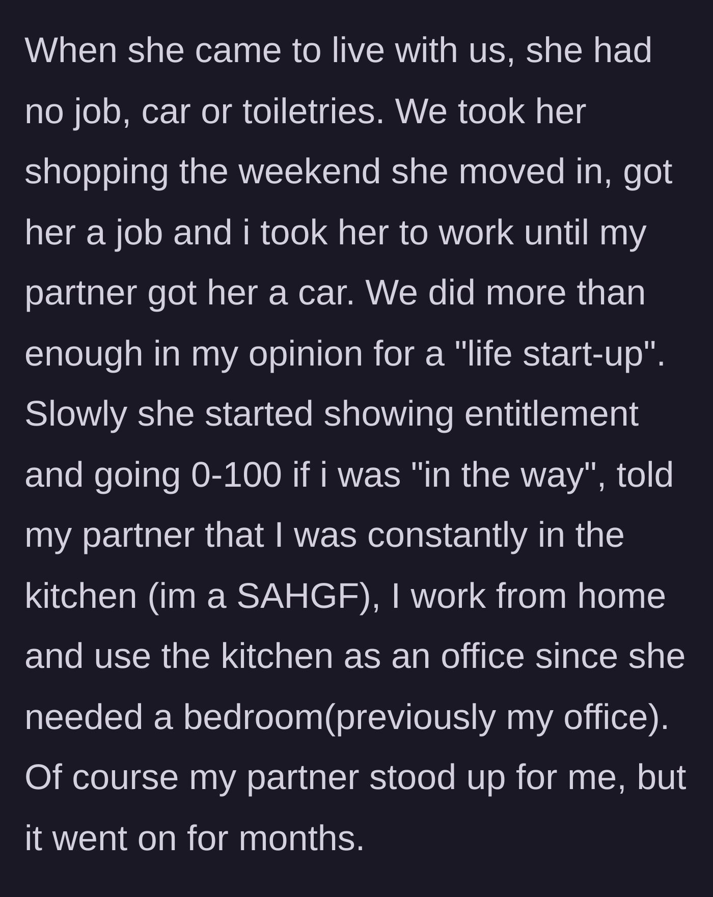 Story part 2 - The couple completely supports the sister-in-law financially, who then complains about the girlfriend working in the kitchen.