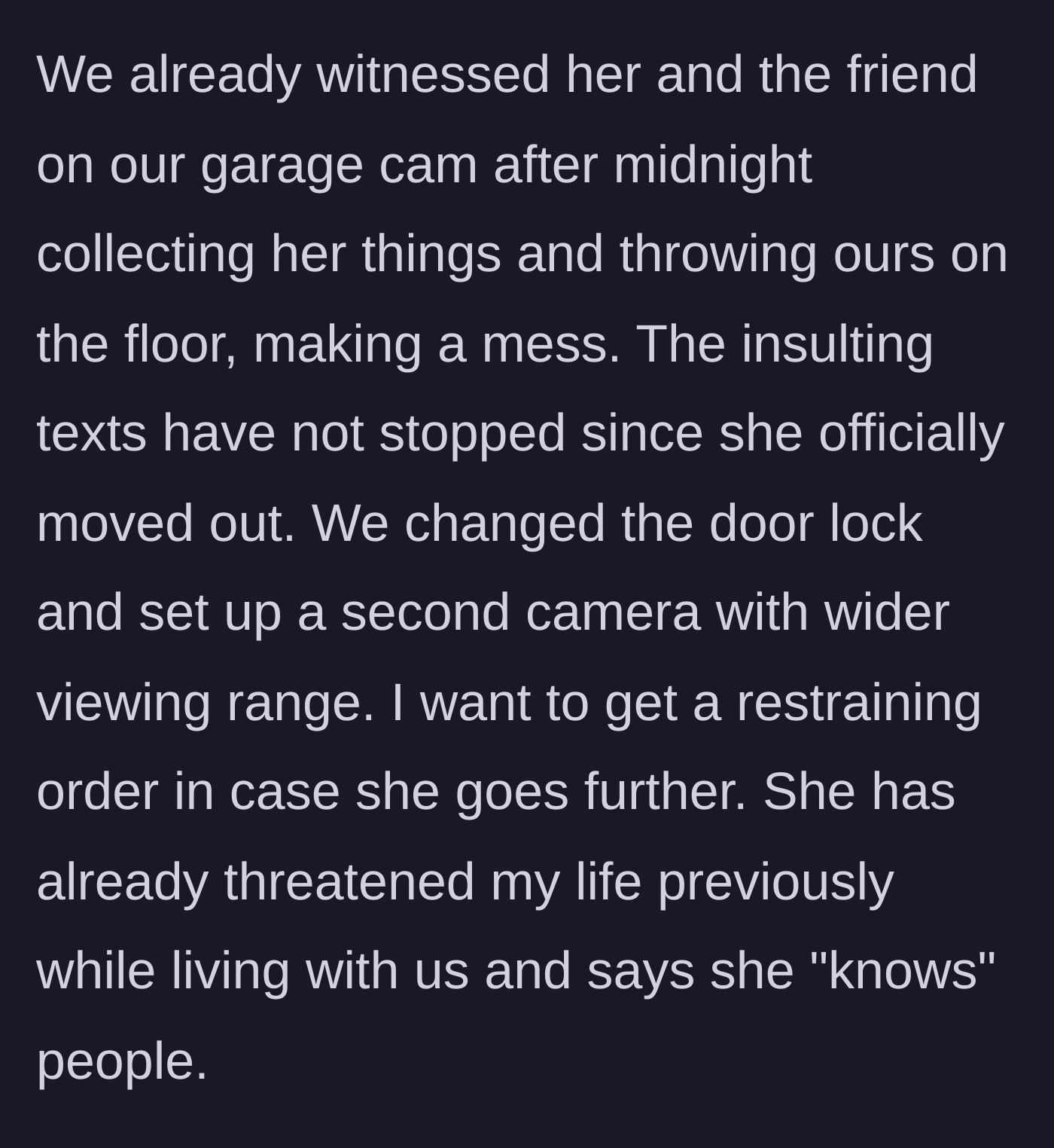 Story part 6 - Midnight camera footage shows the sister-in-law trashing the garage, leading the girlfriend to want a restraining order.