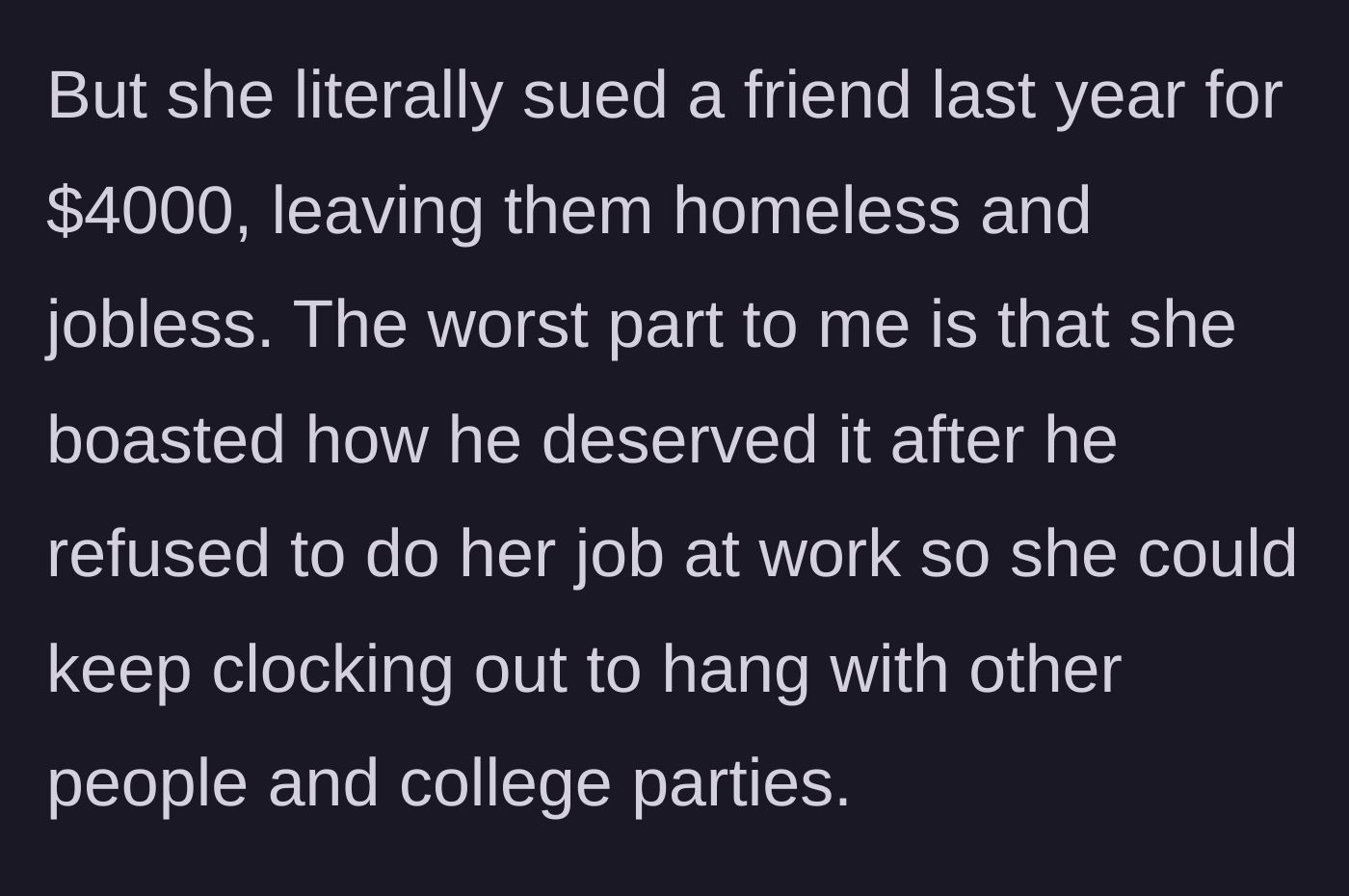 Story part 8 - The girlfriend recalls how the sister-in-law ruined a former friend's life financially and gloated about it.