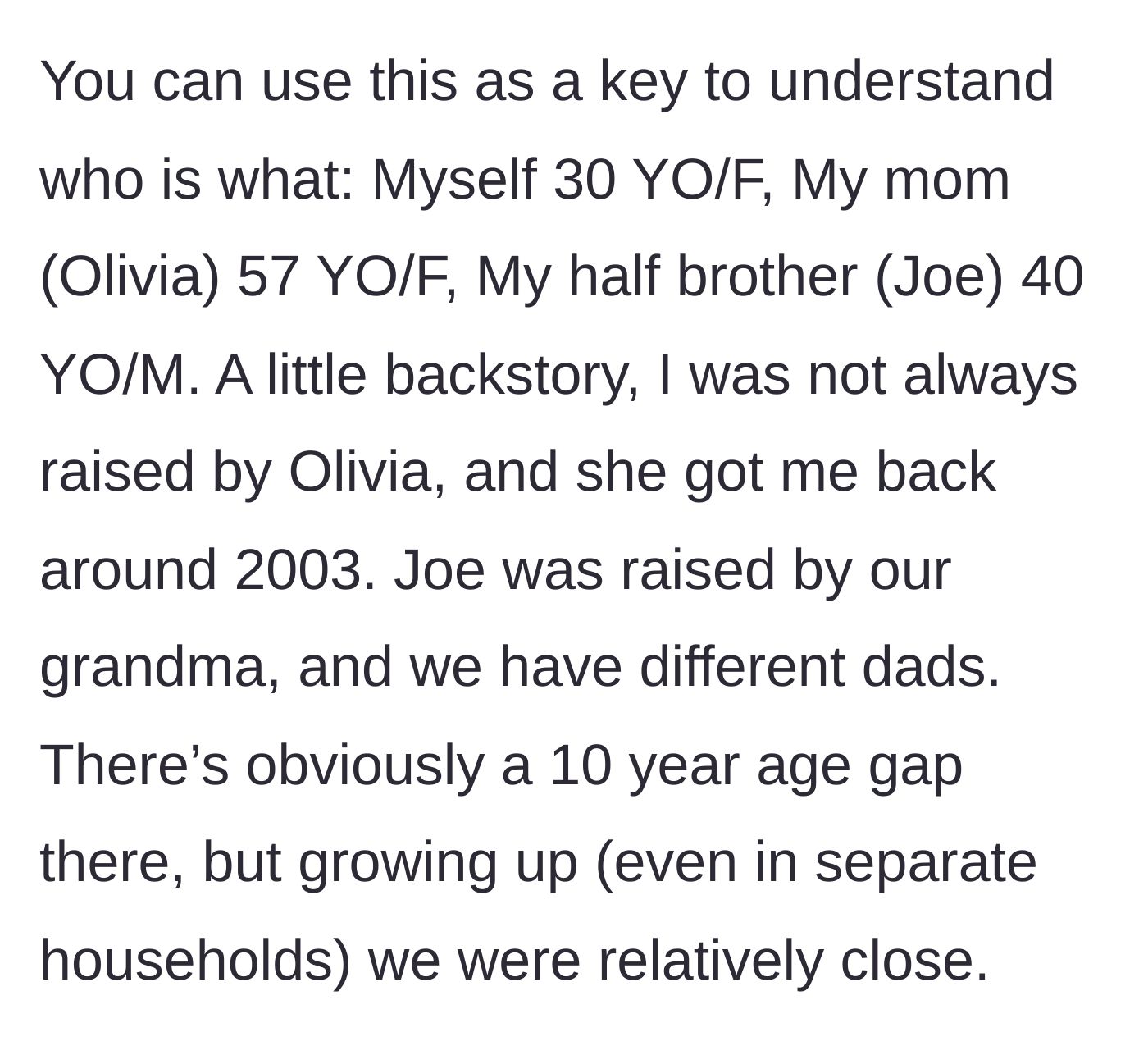 Story part 1 - Introduction to the family dynamics, differing households, and the significant age gap between siblings.