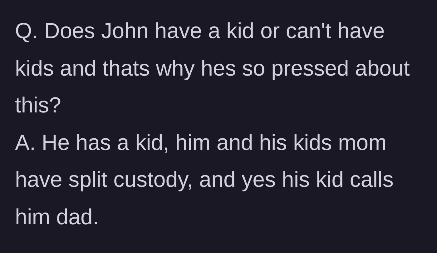Story part 10 - Q&A answering that John has his own biological child who calls him dad.