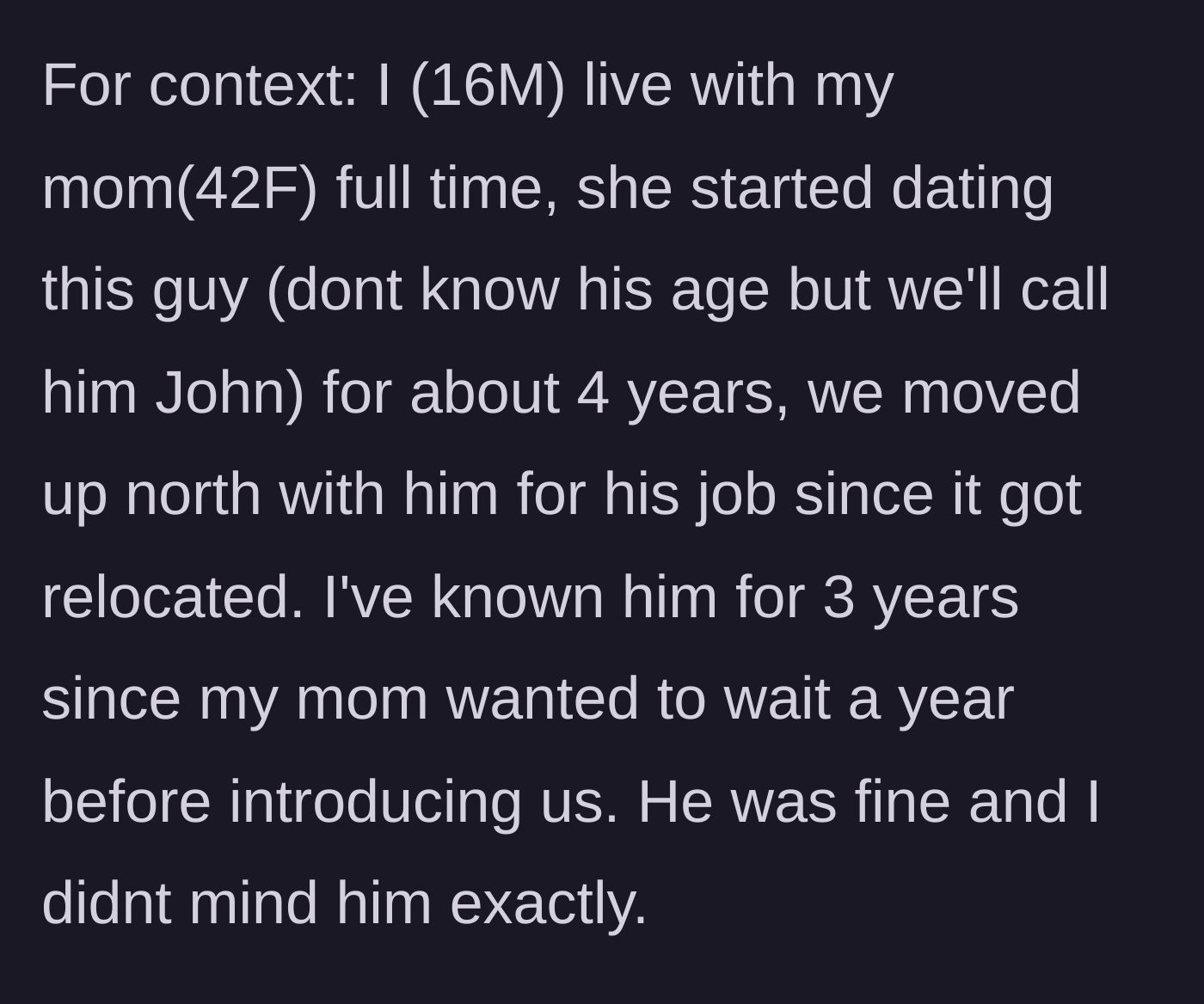 Story part 1 - A teenage boy introducing his living situation with his mother and her new boyfriend, John.