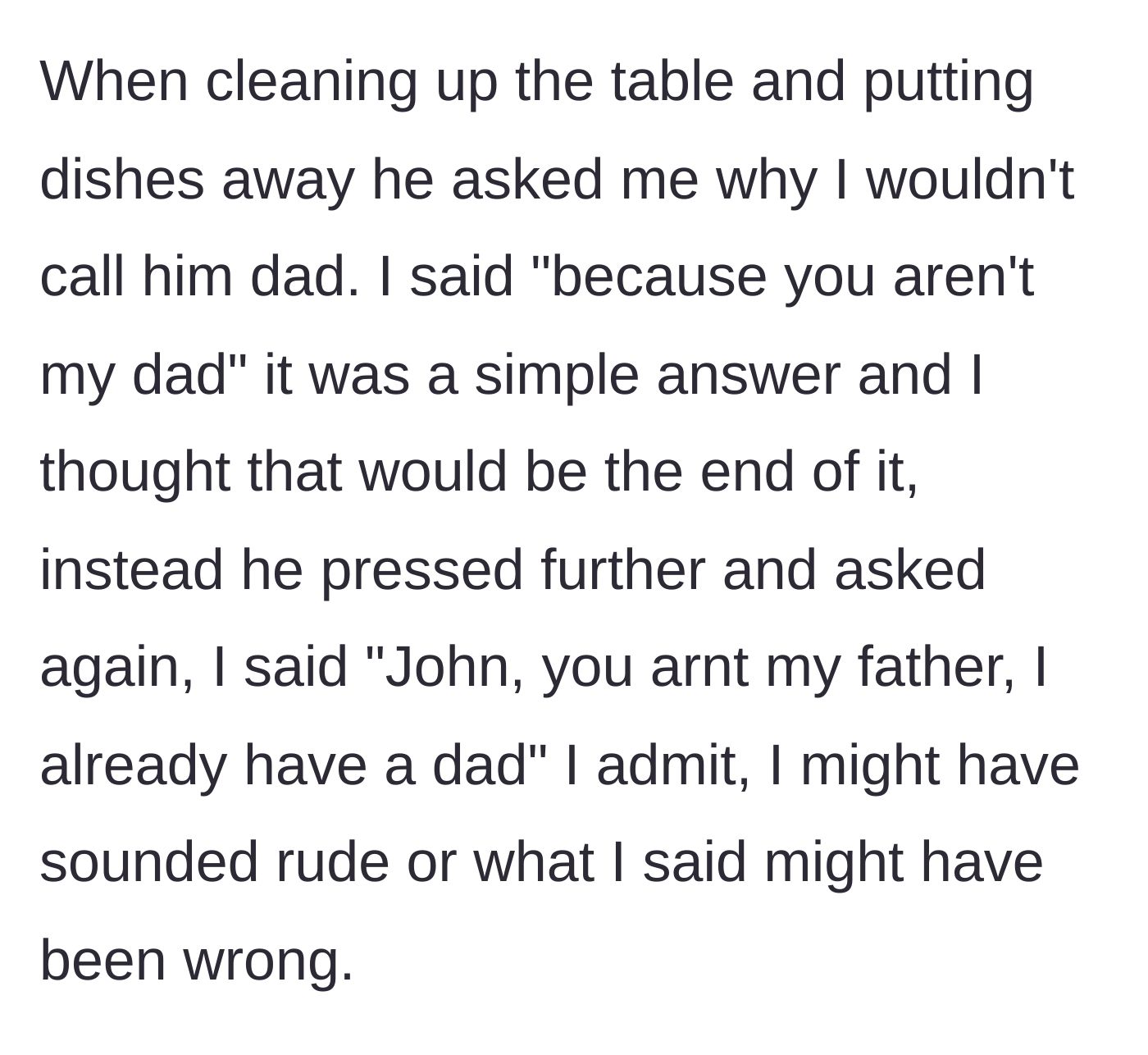 Story part 3 - John confronting the boy while doing dishes, demanding to know why the boy won't call him dad.