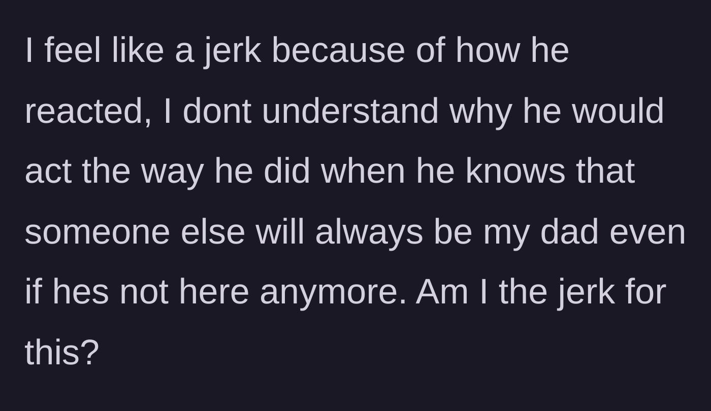 Story part 6 - The boy expressing guilt and questioning if he was the jerk for his reaction.