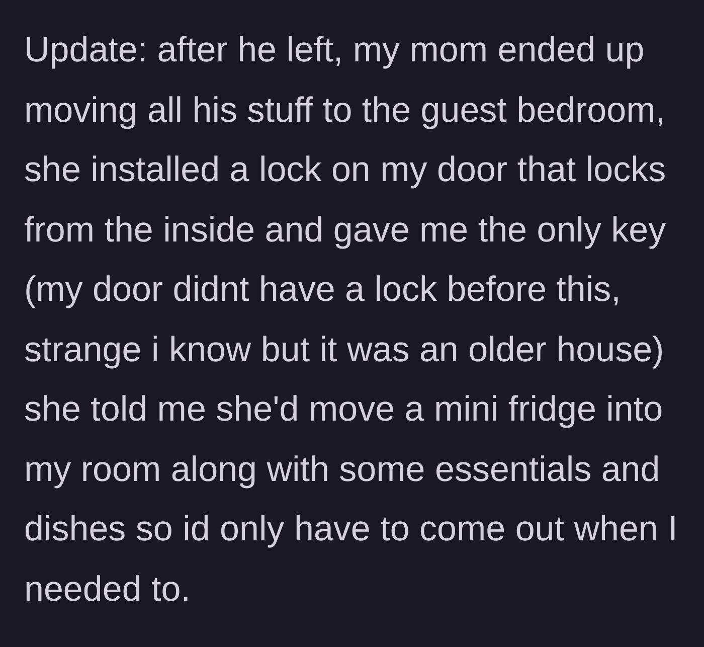 Story part 7 - The mother moving John's belongings out, installing a lock on her son's door, and providing him with a mini-fridge for safety.