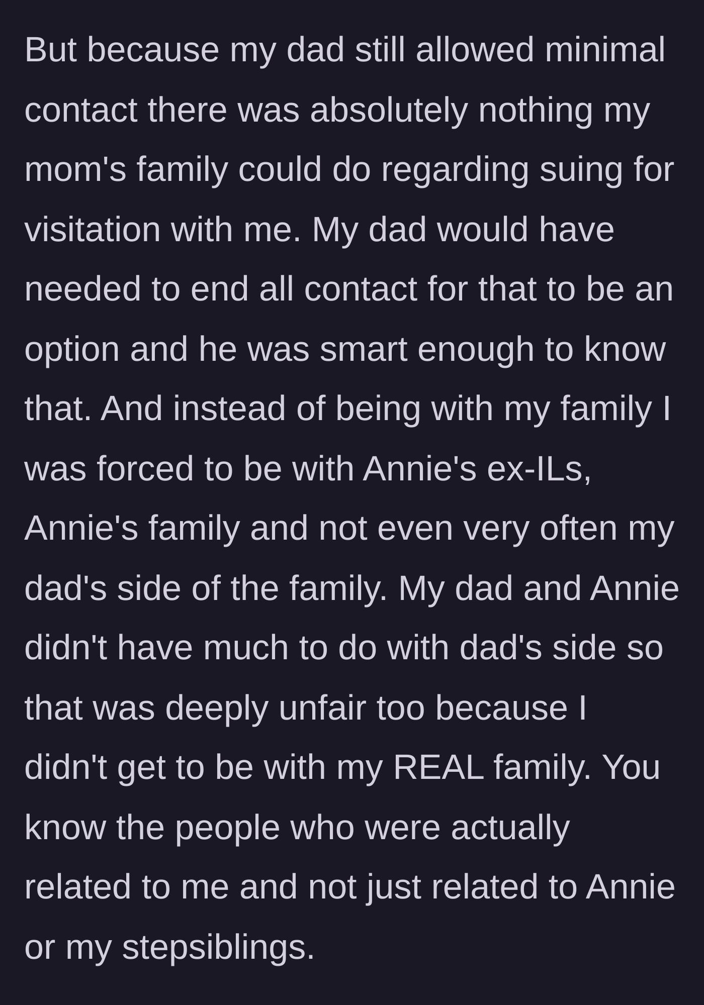Story part 2 - The author describes how his father did the bare minimum to prevent visitation lawsuits, forcing him to spend time with his stepmother's extended family instead of his own blood relatives.