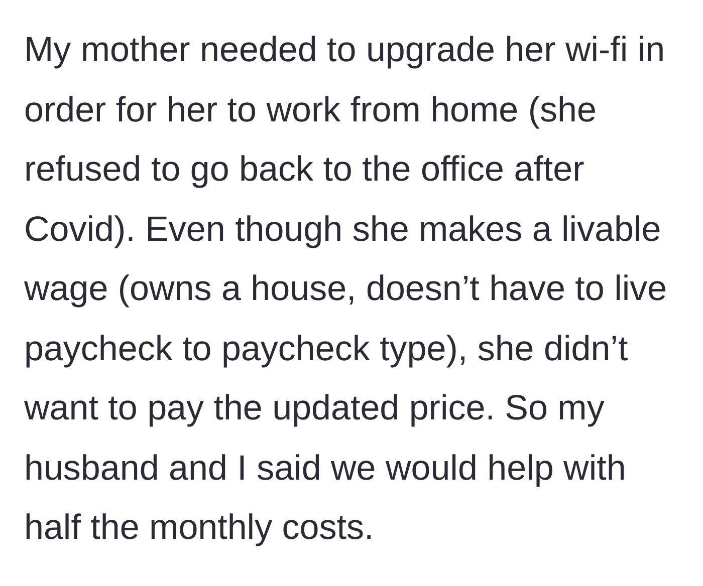 Story part 1 - A mother refuses to pay for her own internet upgrade, so her adult child and husband agree to split the cost.
