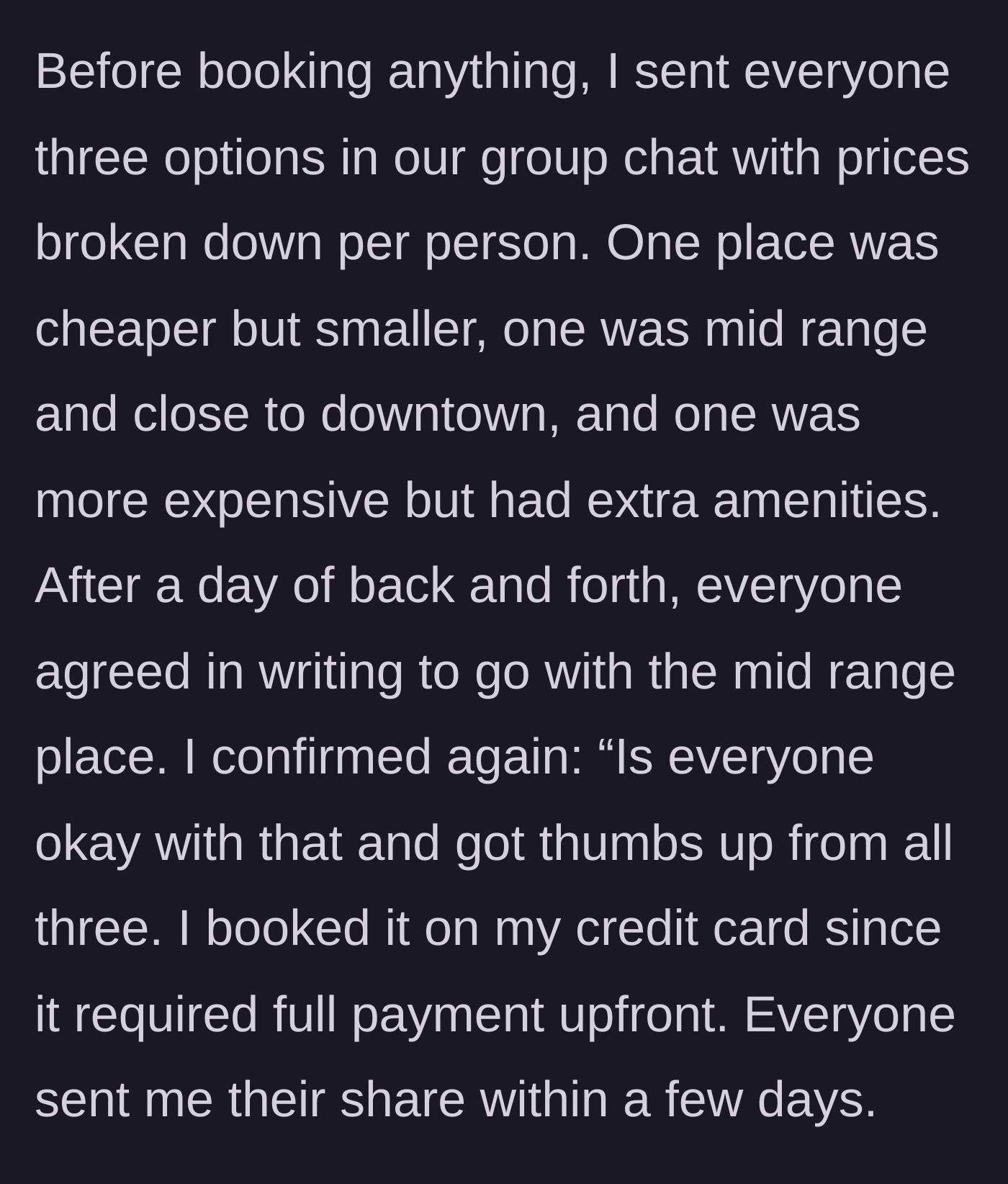 Story part 2 - Everyone agreed to the mid-range Airbnb and paid their share upfront.