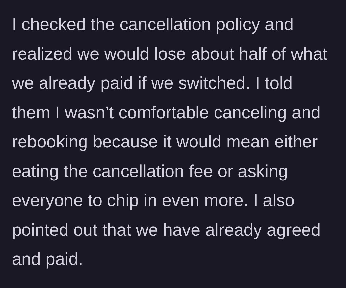 Story part 4 - OP discovers they'd lose half their money to cancellation fees and refuses to switch.