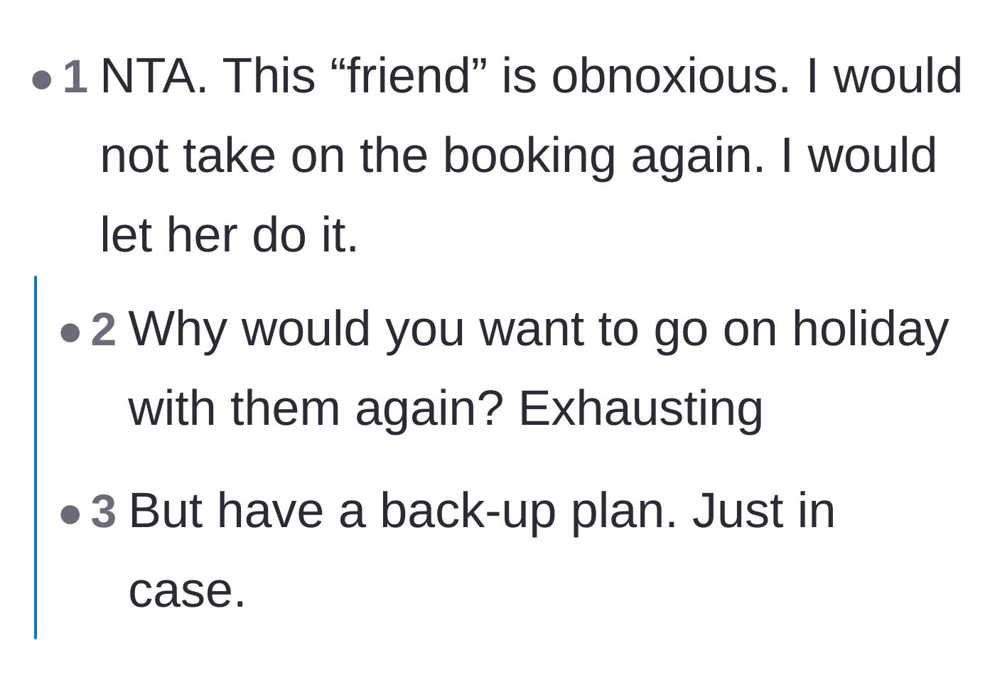 Comment thread 3 - Advice to either stop traveling with this exhausting friend or force her to do all the future planning.