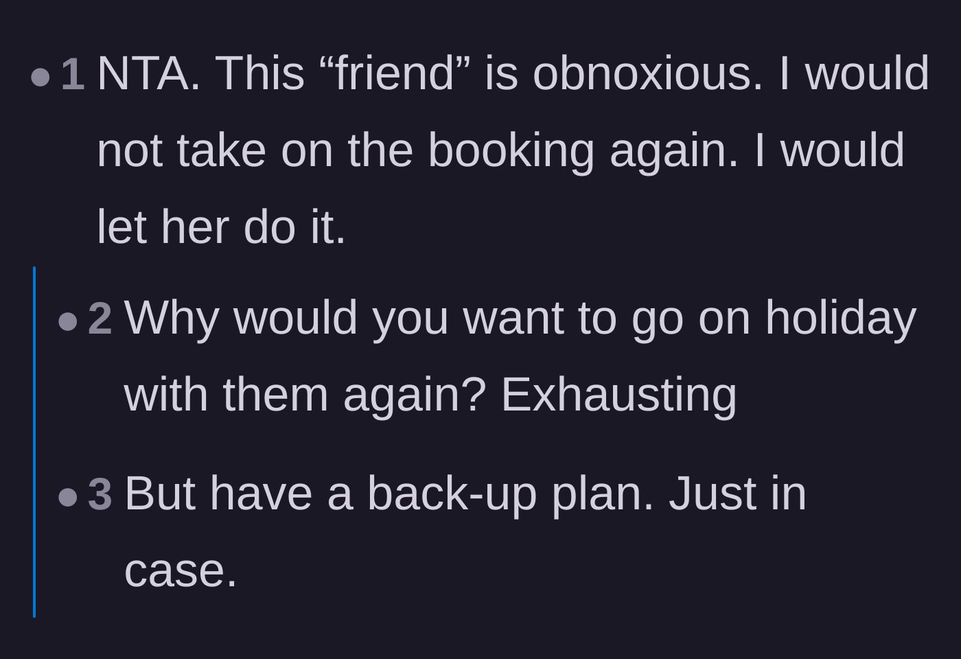 Comment thread 3 - Advice to either stop traveling with this exhausting friend or force her to do all the future planning.