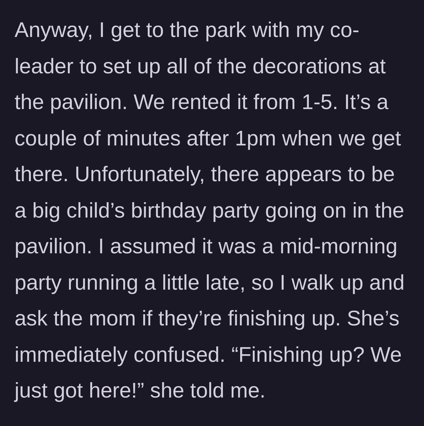 Story part 2 - The troop leader arriving at her rented pavilion only to find a massive, fully decorated birthday party already there.