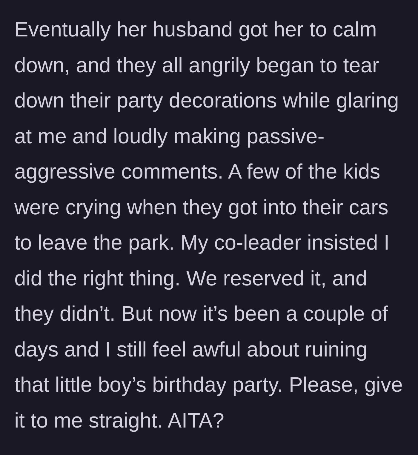 Story part 5 - The husband forcing his angry family to pack up their party decorations while glaring at the troop leader, making kids cry.