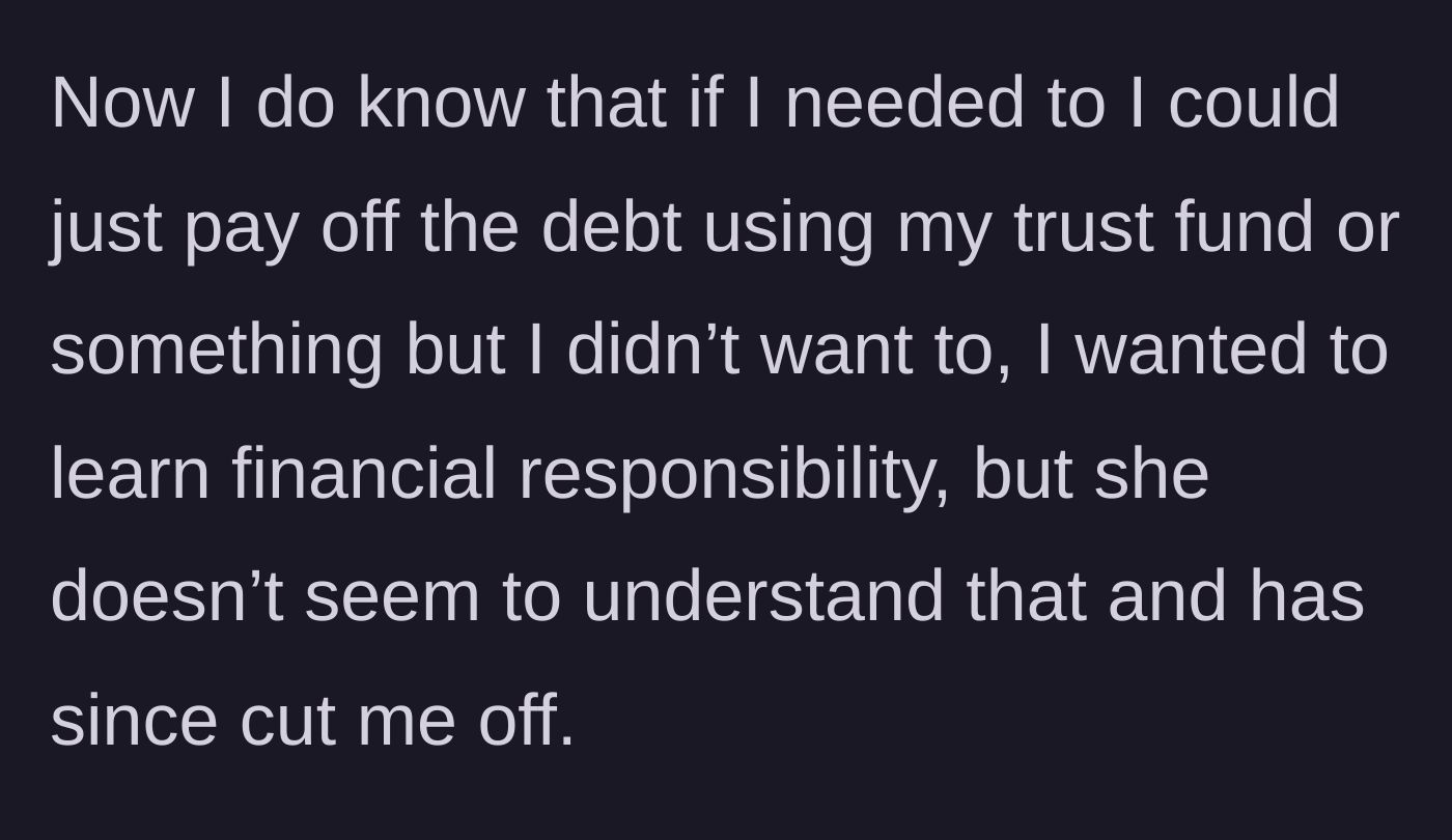 Story part 4 - Admitting she has a trust fund to fall back on but wanting to learn financial responsibility