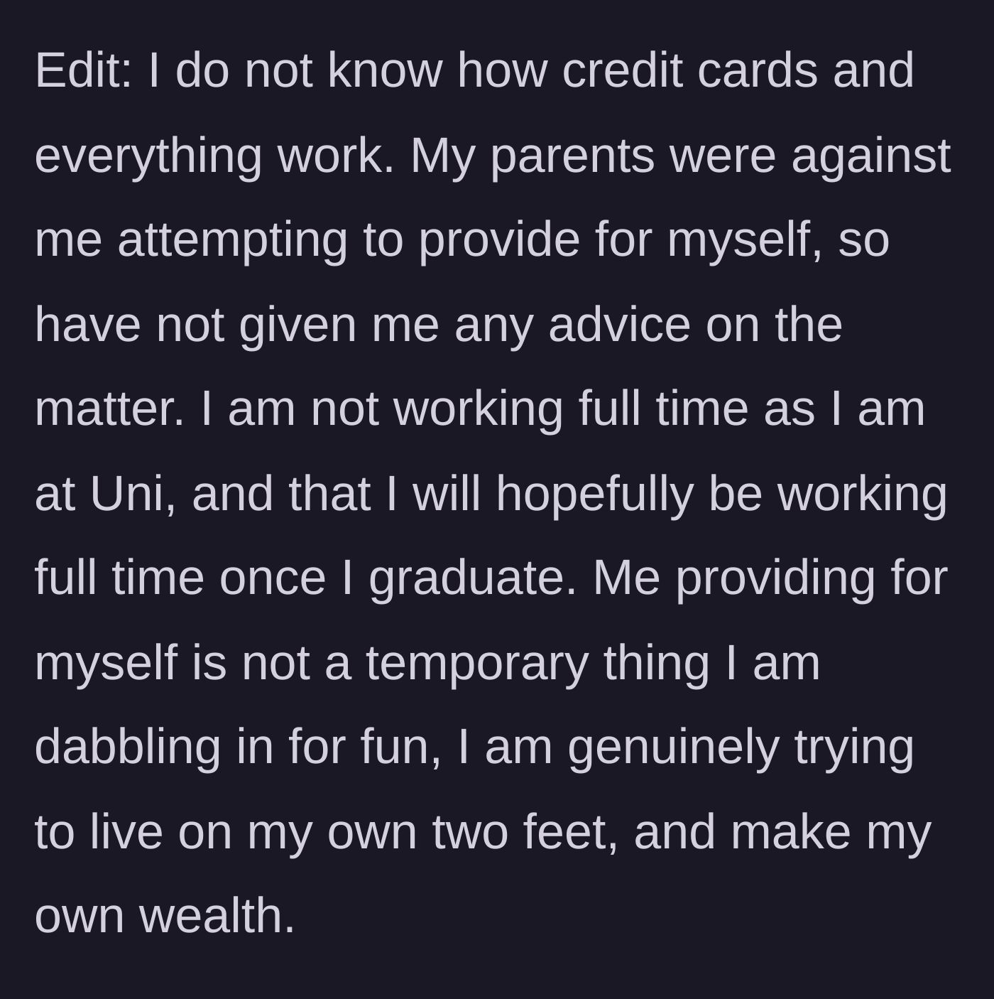 Story part 6 - Edit 1 explaining her lack of financial literacy and desire to be independent
