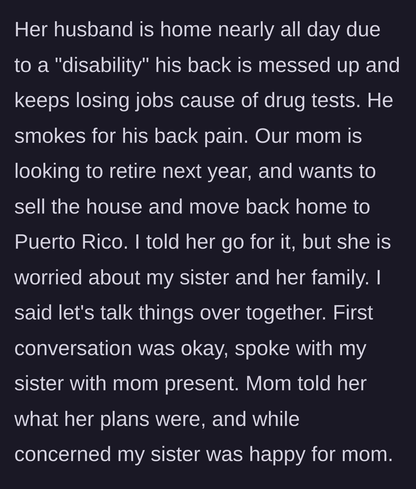 Story part 2 - The mother announces her retirement and plan to sell the house, disrupting the husband's routine of smoking and failing drug tests under the guise of a back injury.