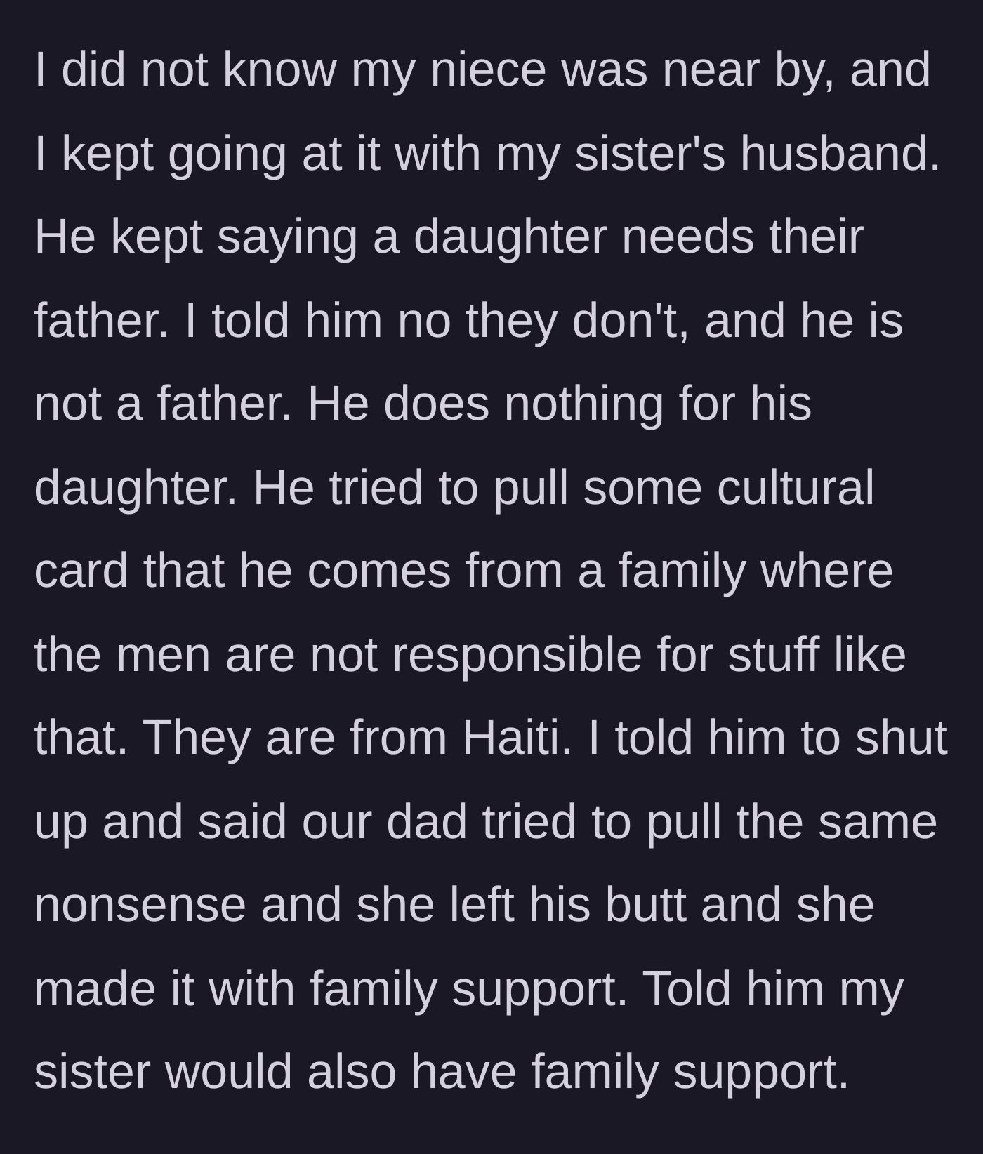Story part 4 - A heated argument ensues where the husband uses his culture as an excuse for not parenting, while the sibling points out their own mother successfully raised them after kicking out their father.
