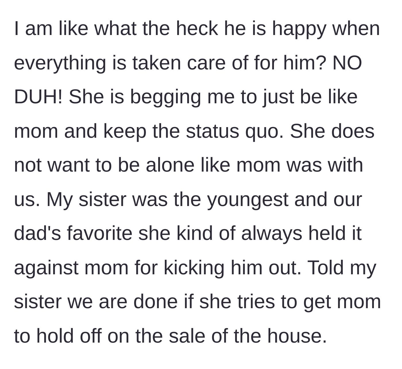 Story part 6 - The sibling points out the husband's happiness stems from having zero responsibilities, and threatens to cut ties completely if the sister tries to block the mother's house sale.