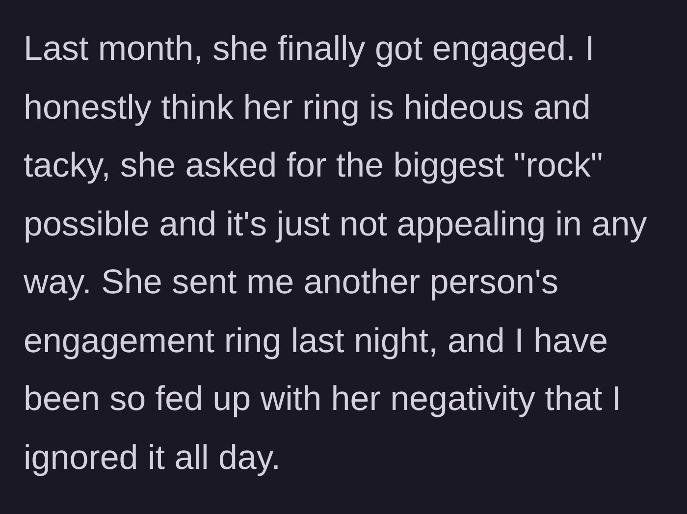 Story part 3 - A huge, tacky, unappealing engagement ring, followed by the narrator ignoring a new batch of hateful text messages.