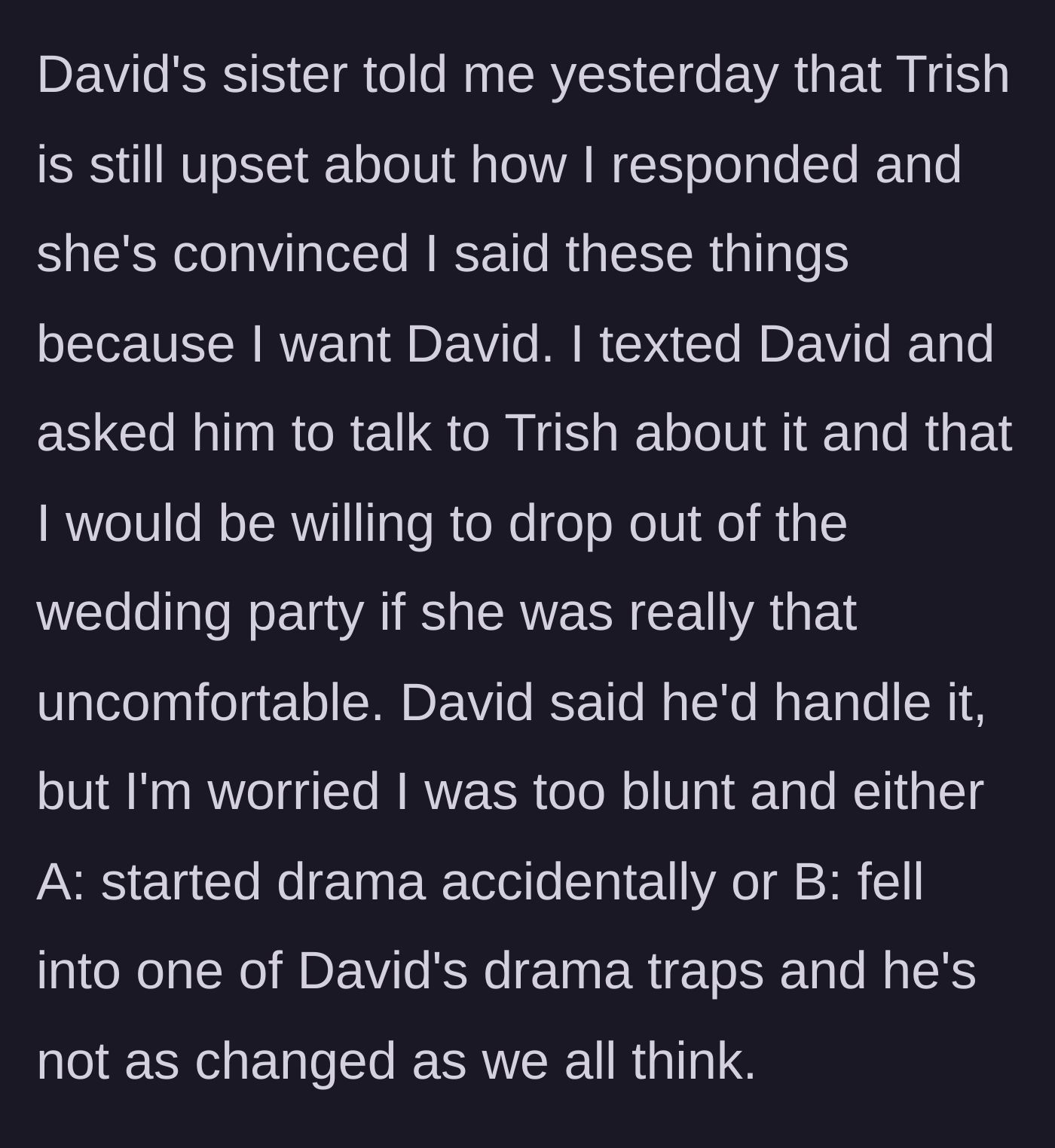Story part 7 - The woman texting the groom to offer stepping down from the wedding party, worried she accidentally fell into one of his old drama traps.