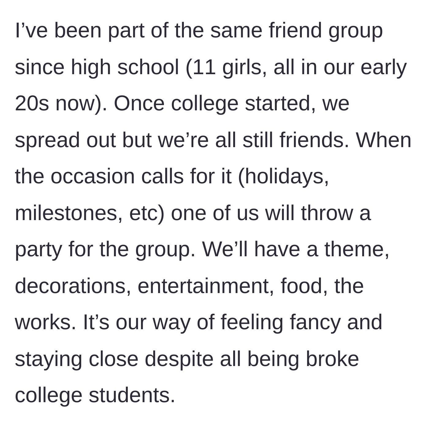 Story part 1 - A description of an 11-girl friend group's tradition of throwing lavish, themed milestone parties despite being broke college students.