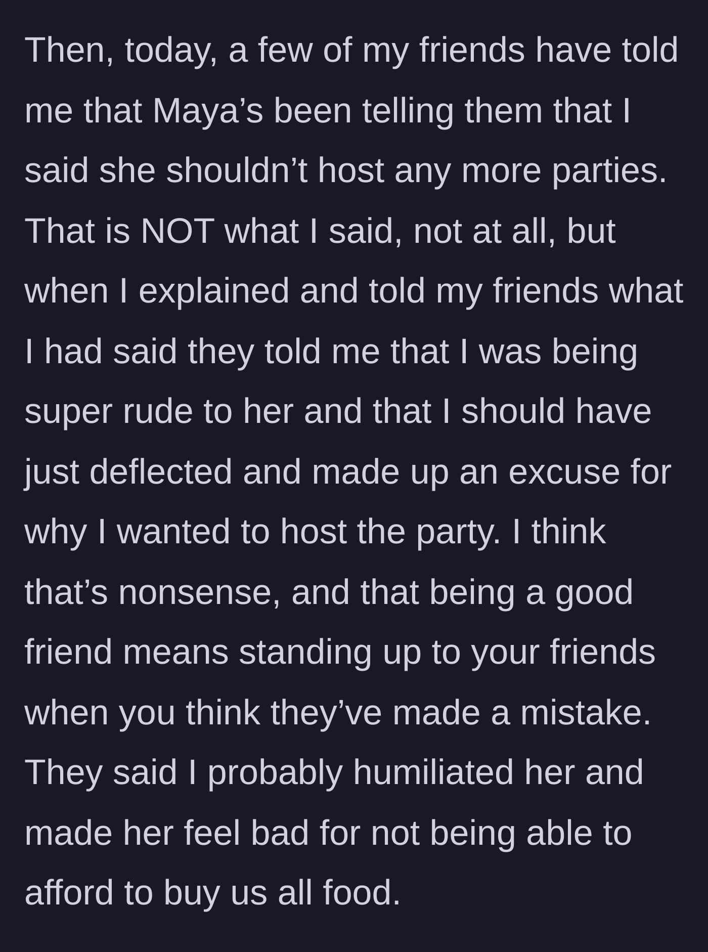 Story part 5 - Maya twists the main character's words to the friend group, playing the victim and making the main character look like a cruel, demanding elitist.
