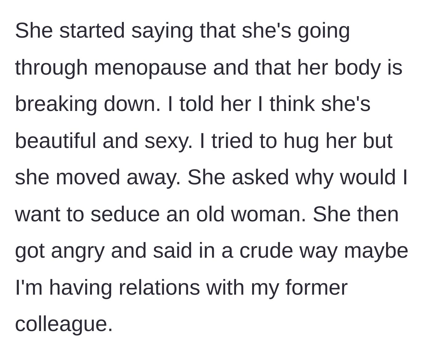 Story part 4 - The wife breaking down over menopause and baselessly accusing her husband of wanting his younger colleague.