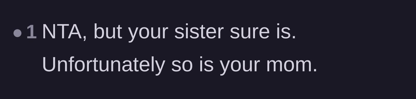 Comment thread 6 - A quick consensus that both the sister and the mother are entirely in the wrong.