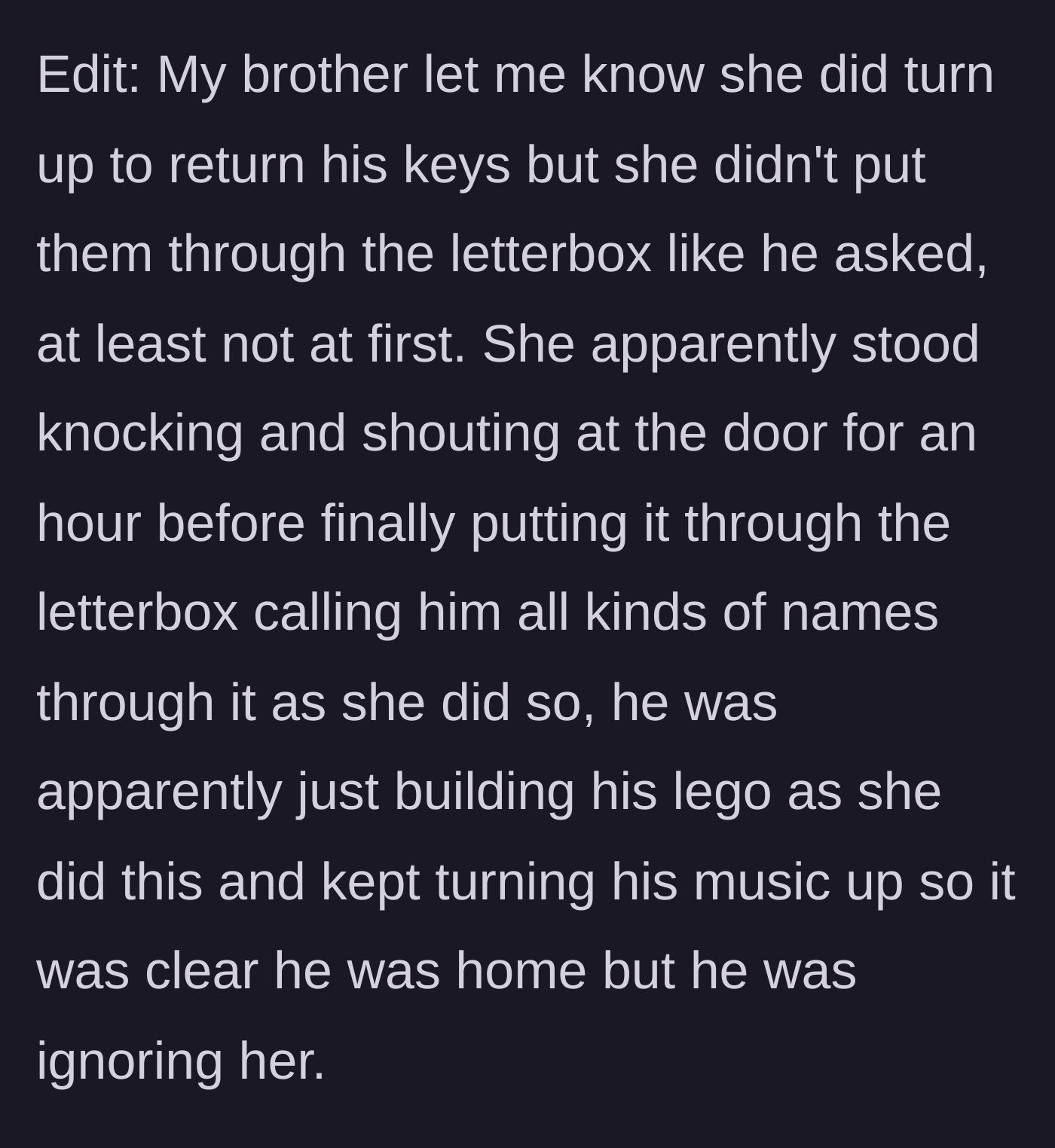 Story part 9 - The ex-girlfriend angrily banging on the door and returning the keys through the letterbox while the brother ignores her