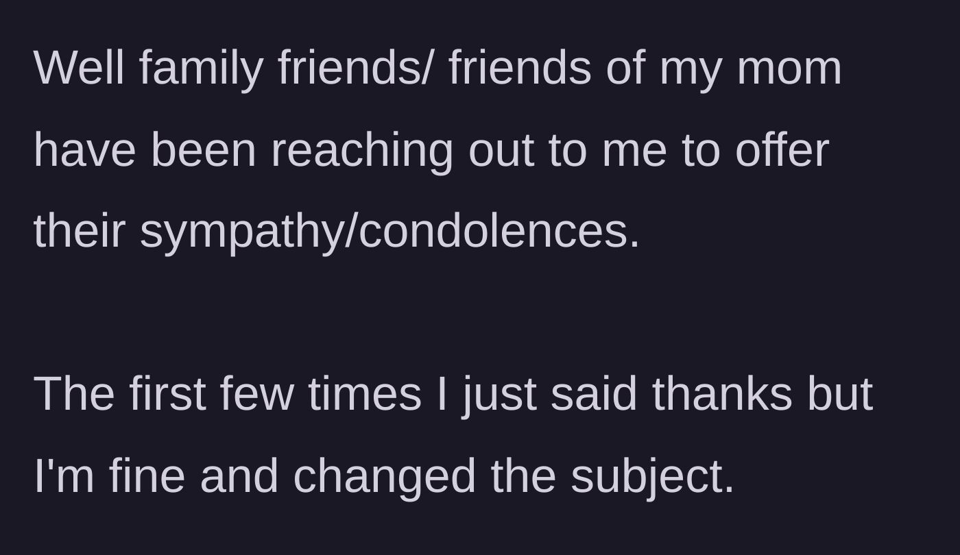 Story part 3 - The narrator's initial polite brush-offs to family friends offering sympathy.
