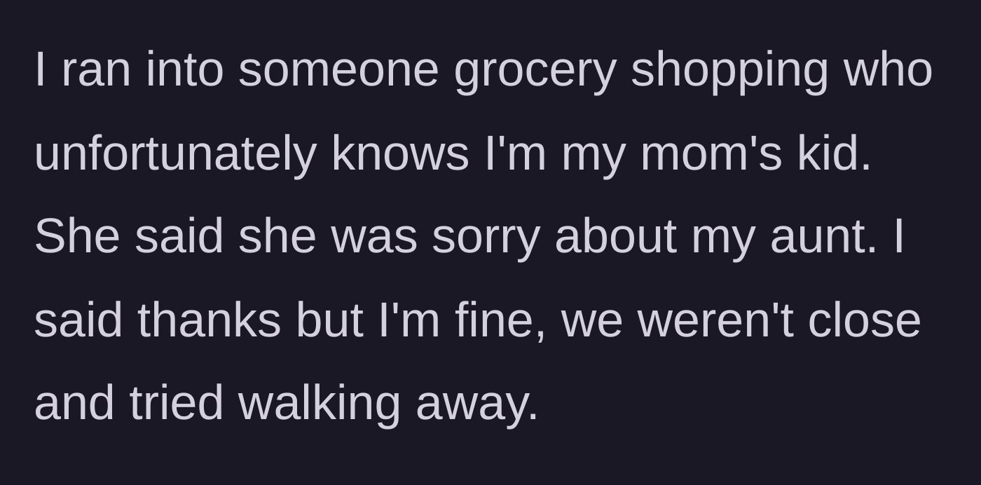 Story part 4 - A grocery store encounter where an acquaintance offers unwanted condolences.