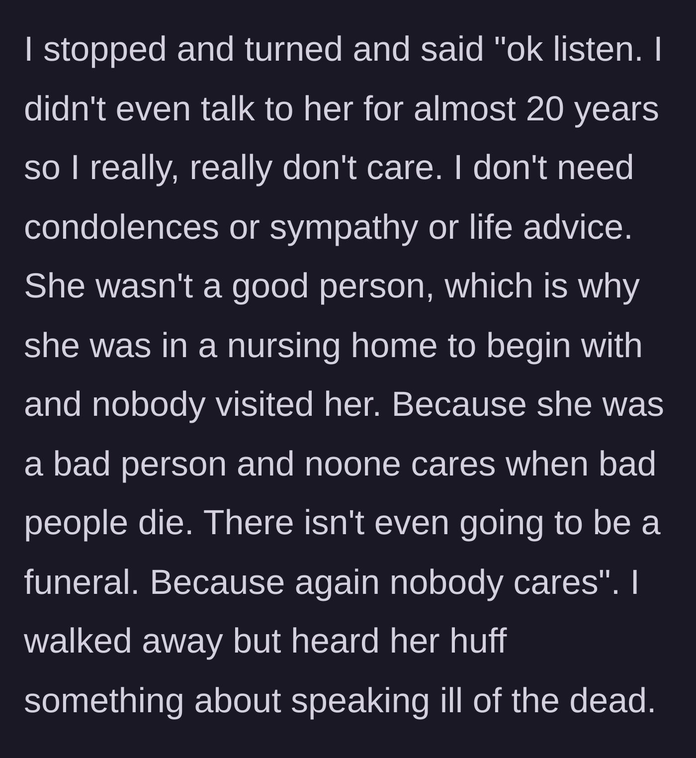 Story part 6 - The narrator unleashes a brutal truth-bomb about the aunt's lonely death.