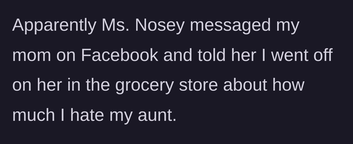 Story part 8 - The busybody messages the narrator's mother on Facebook to tattle about the confrontation.
