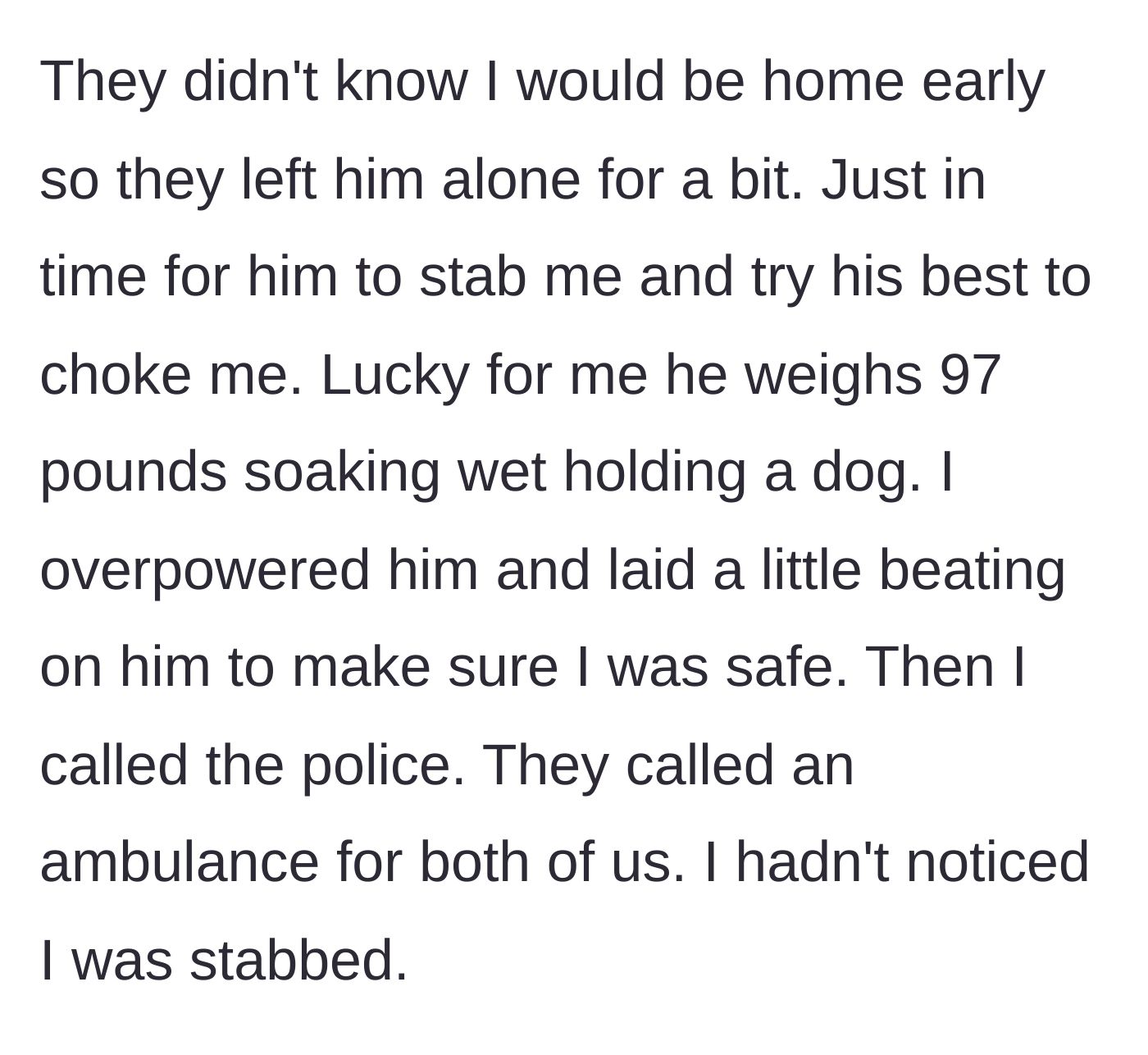 Story part 3 - The violent confrontation where the author is choked, stabbed, and forced to physically defend himself before emergency services arrive.